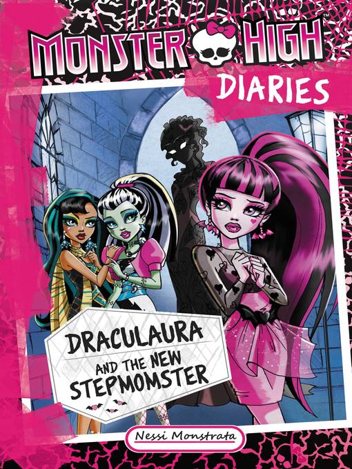 Title details for Draculaura and the New Stepmomster by Nessi Monstrata - Available